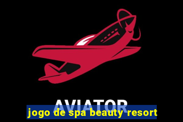 jogo de spa beauty resort